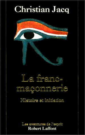 La Franc-maconnerie. Histoire Et Initiation