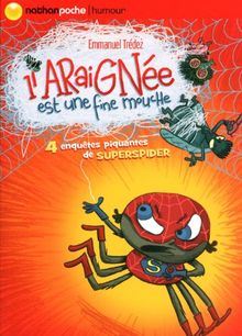 L'araignée est une fine mouche : quatre enquêtes piquantes de Superspider