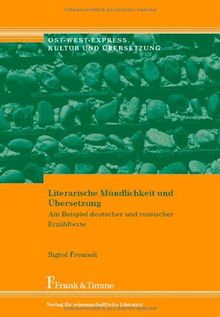 Literarische Mündlichkeit und Übersetzung. Am Beispiel deutscher und russischer Erzähltexte