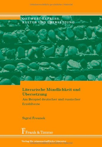 Literarische Mündlichkeit und Übersetzung. Am Beispiel deutscher und russischer Erzähltexte