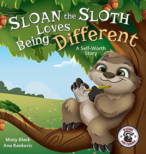 Sloan the Sloth Loves Being Different: A Self-Worth Story (Punk and Friends Learn Social Skills, Band 4)