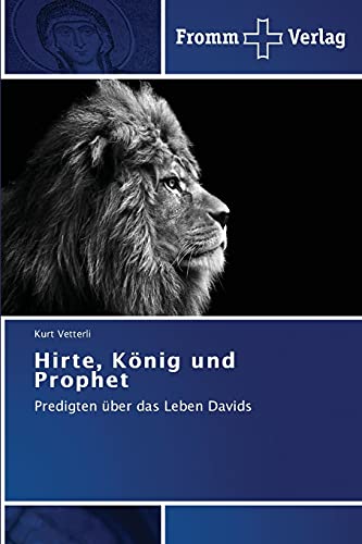 Hirte, König und Prophet: Predigten über das Leben Davids