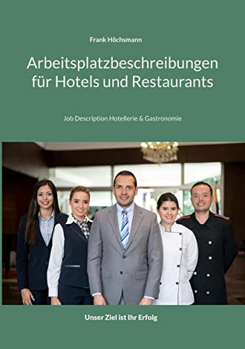 Arbeitsplatzbeschreibungen für Hotels und Restaurants: Job Description Hotellerie und Gastronomie