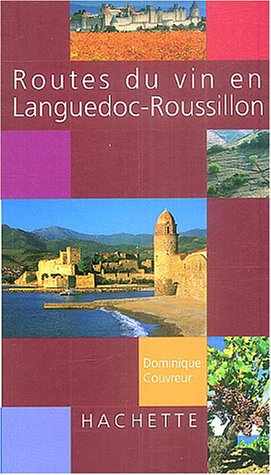Routes Du Vin En Languedoc-roussillon (les Livrets Du Vin)