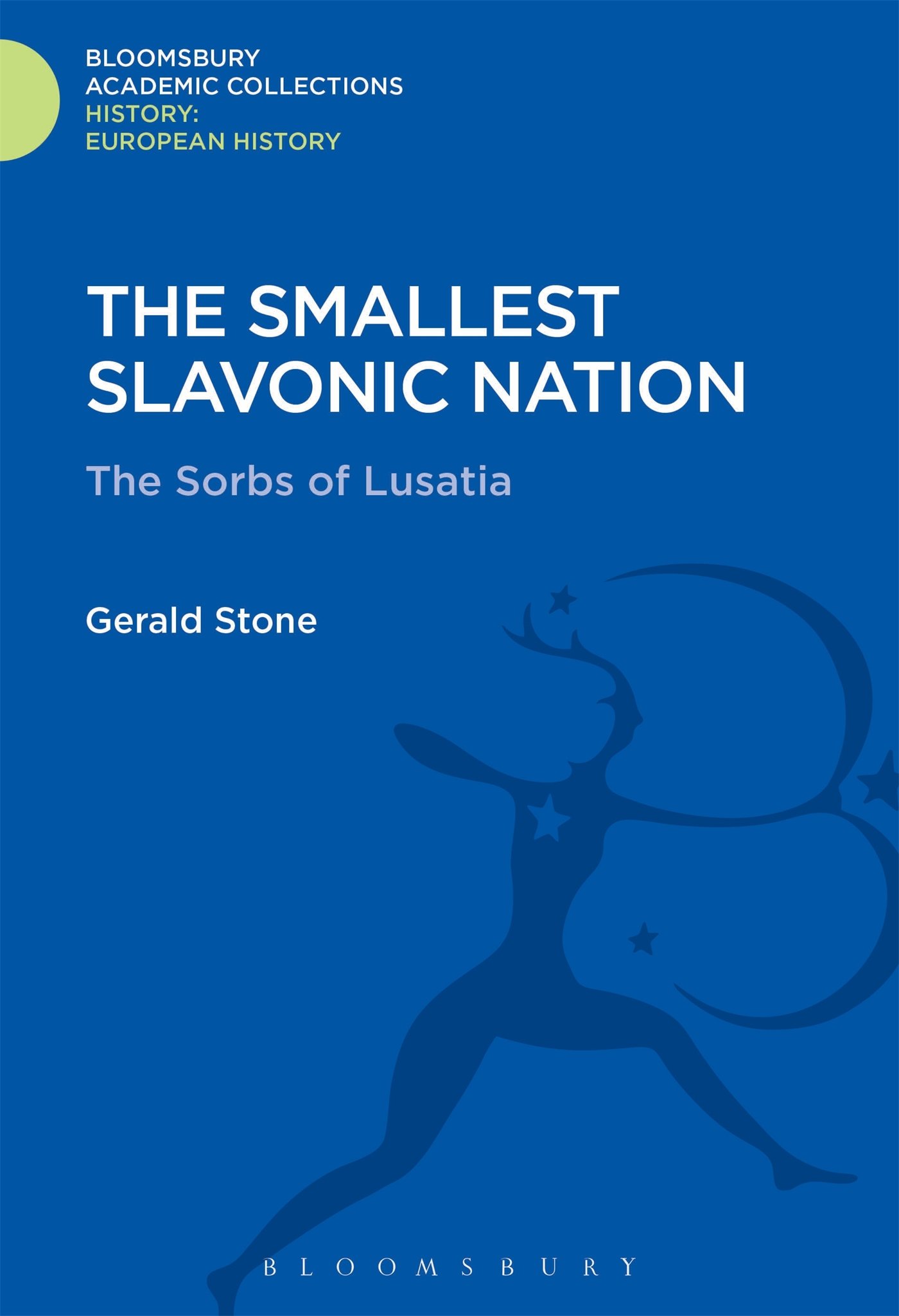 The Smallest Slavonic Nation: The Sorbs of Lusatia (History: Bloomsbury Academic Collections)