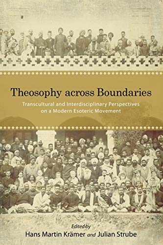 Theosophy across Boundaries: Transcultural and Interdisciplinary Perspectives on a Modern Esoteric Movement (Suny Western Esoteric Traditions)