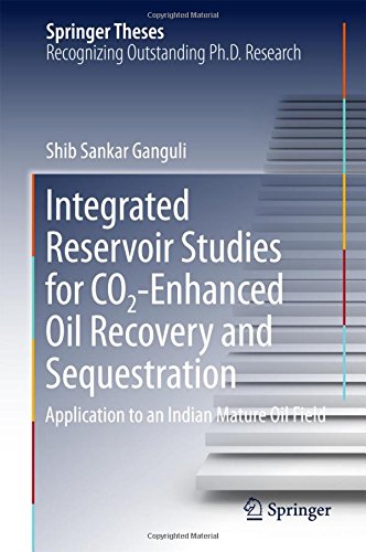 Integrated Reservoir Studies for CO2-Enhanced Oil Recovery and Sequestration: Application to an Indian Mature Oil Field (Springer Theses)