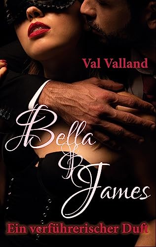 Bella & James: Ein verführerischer Duft