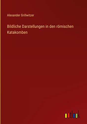 Bildliche Darstellungen in den römischen Katakomben