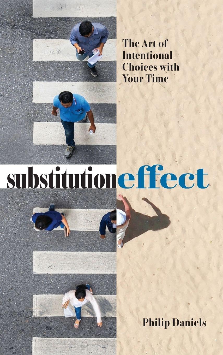 Substitution Effect: The Art of Intentional Choices with Your Time