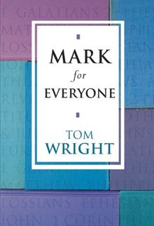 Mark for Everyone (New Testament for Everyone)