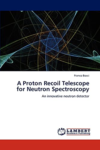 A Proton Recoil Telescope for Neutron Spectroscopy: An innovative neutron detector