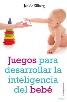 Juegos para desarrollar la inteligencia del bebé (El Niño y su Mundo)
