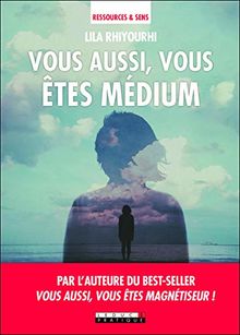 Vous aussi, vous êtes médium