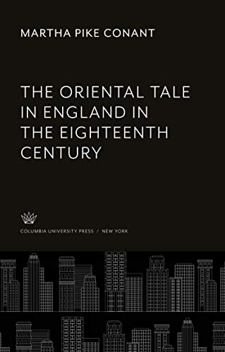 The Oriental Tale in England in the Eighteenth Century