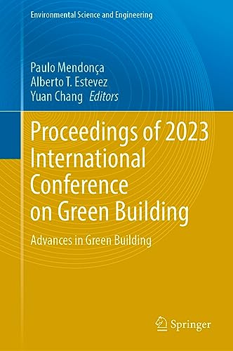 Proceedings of 2023 International Conference on Green Building: Advances in Green Building (Environmental Science and Engineering)