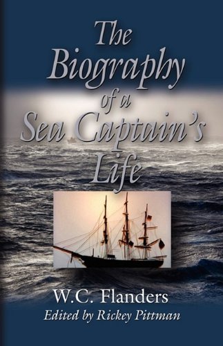 THE BIOGRAPHY OF A SEA CAPTAIN'S LIFE: Written By Himself