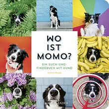 Wo ist Momo?: Ein Such- und Findebuch mit Hund | Foto-Bilderbuch für alle Hundefans ab 2 Jahren