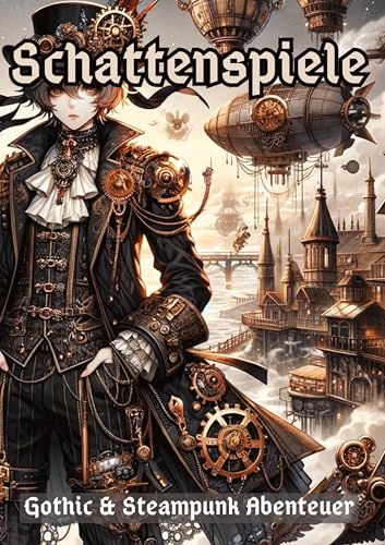 Schattenspiele: Gothic & Steampunk Abenteuer