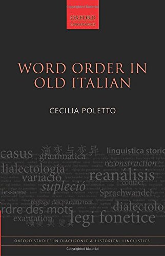 Word Order in Old Italian (Oxford Studies in Diachronic and Historical Linguistics)