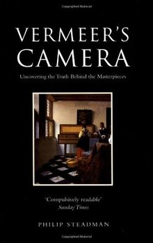 Vermeer's Camera: Uncovering the Truth Behind the Masterpieces