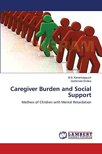 Caregiver Burden and Social Support: Mothers of Children with Mental Retardation