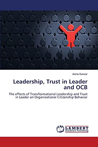 Leadership, Trust in Leader and OCB: The effects of Transformational Leadership and Trust in Leader on Organizational Citizenship Behavior