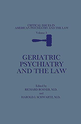 Geriatric Psychiatry and the Law (Critical Issues in American Psychiatry and the Law, 3, Band 3)