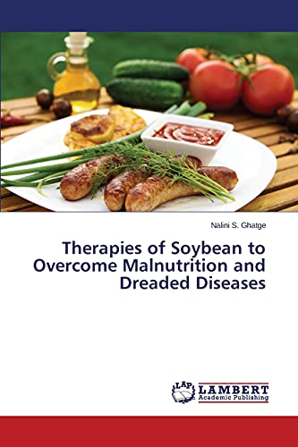 Therapies of Soybean to Overcome Malnutrition and Dreaded Diseases