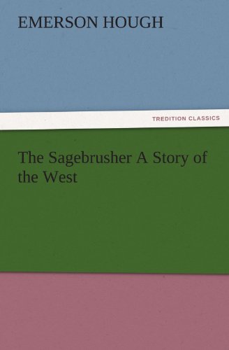 The Sagebrusher A Story of the West (TREDITION CLASSICS)
