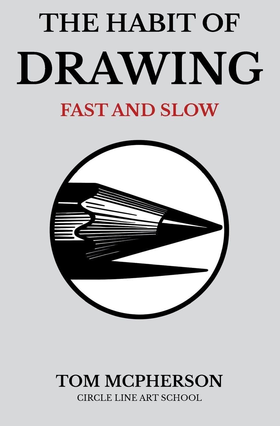 Tom McPherson The Habit Of Drawing, Fast And Slow