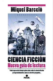 Ciencia ficción : nueva guía de lectura (NOVA, Band 608001)