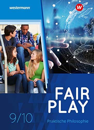 Fair Play - Lehrwerk für den Unterricht im Fach Praktische Philosophie in Nordrhein-Westfalen - Neubearbeitung - Iris Brand Ulrike Hanraths Aisha Hellberg Martin Lux-Rösch Volker Pfeifer Andrea Welz Andreas Sanfilippo Jennifer Haller Gebunden