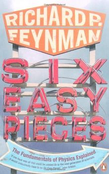 Six Easy Pieces: Fundamentals of Physics Explained (Penguin Press Science)