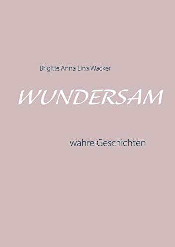 Wundersam: wahre Geschichten
