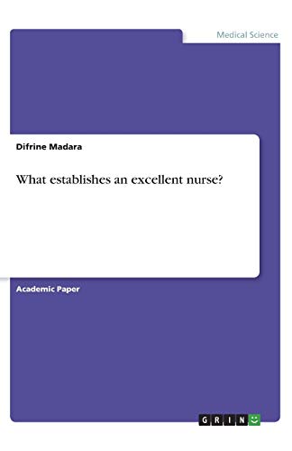What establishes an excellent nurse?