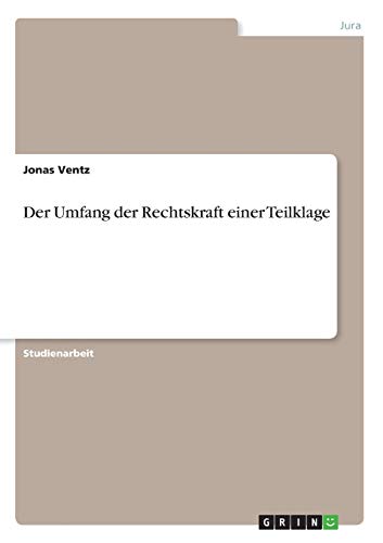 Der Umfang der Rechtskraft einer Teilklage