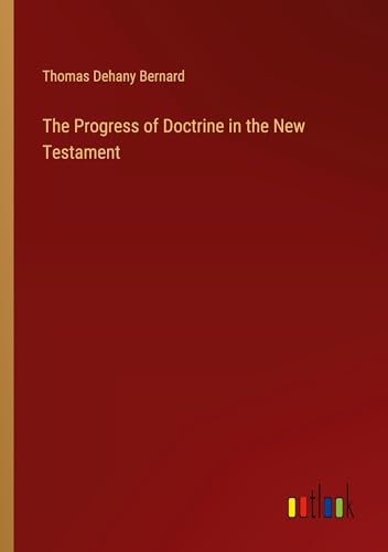 The Progress of Doctrine in the New Testament