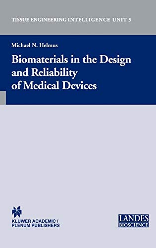 Helmus, Michael N. Biomaterials In The Design And Reliability Of Medical Devices