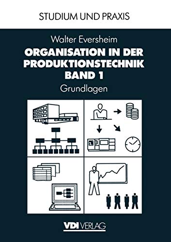 Organisation in der Produktionstechnik: Band 1: Grundlagen (VDI-Buch) (German Edition)
