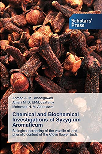 Chemical and Biochemical Investigations of Syzygium Aromaticum: Biological screening of the volatile oil and phenolic content of the Clove flower buds