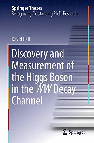 Discovery and Measurement of the Higgs Boson in the WW Decay Channel (Springer Theses)