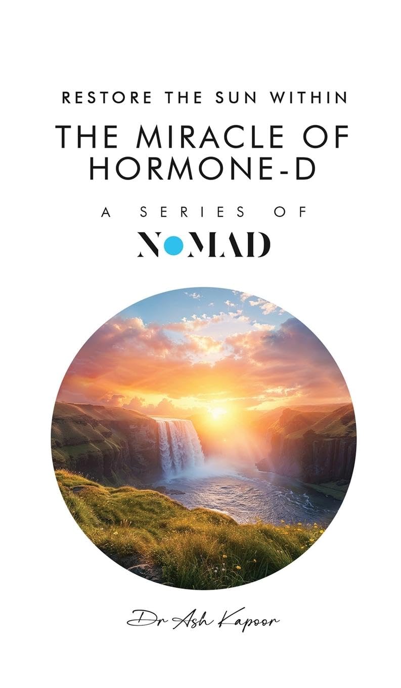 The Miracle of Hormone-D: Restore the Sun Within (Nomad, Band 1)