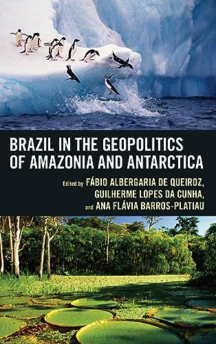 Brazil in the Geopolitics of Amazonia and Antarctica