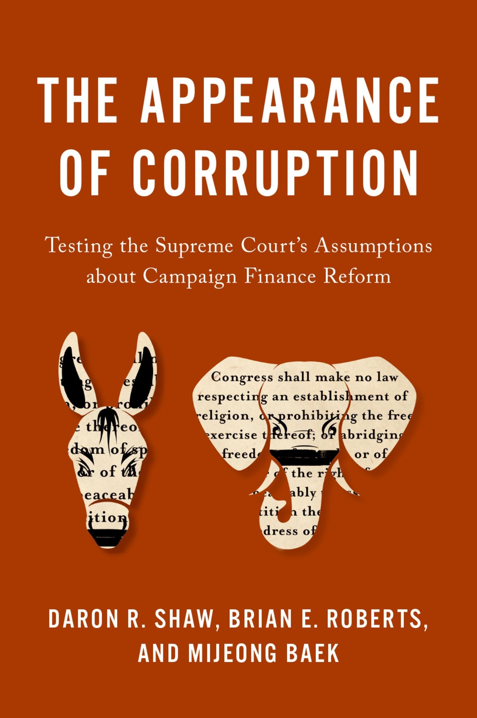 Appearance of Corruption: Testing the Supreme Court's Assumptions about Campaign Finance Reform