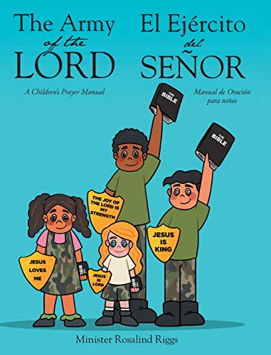The Army of The Lord - El Ejército del Señor: A Children's Prayer Manual - Manual de Oración para niños