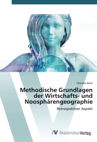 Methodische Grundlagen der Wirtschafts- und Noosphärengeographie: Retrospektiver Aspekt