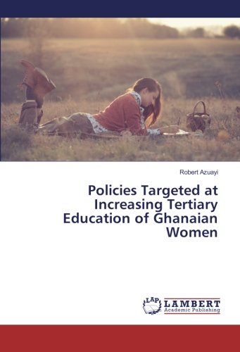 Policies Targeted at Increasing Tertiary Education of Ghanaian Women