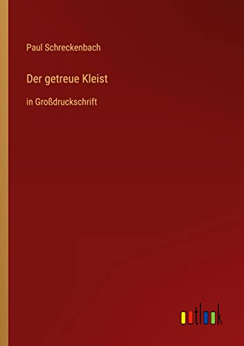 Der getreue Kleist: in Großdruckschrift