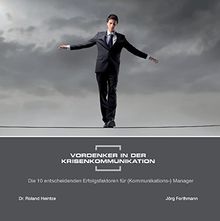 Vordenker in der Krisenkommunikation: Die 10 entscheidenden Erfolgsfaktoren für (Kommunikations-) Manager